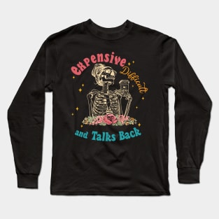 Expensive Difficult And Talks Back Long Sleeve T-Shirt